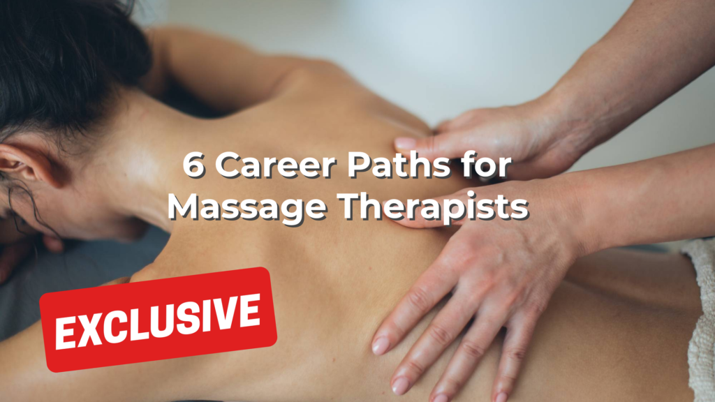 6 Career Paths for Massage Therapists