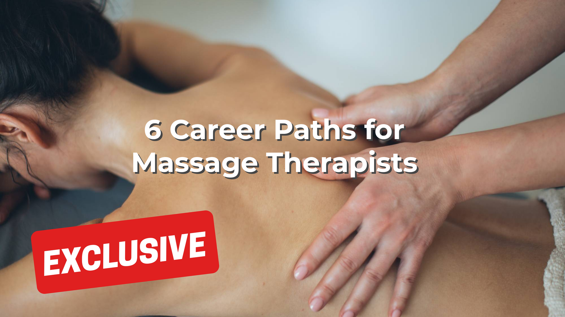 6 Career Paths for Massage Therapists