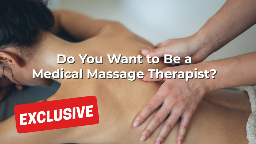 Do You Want to Be a Medical Massage Therapist?