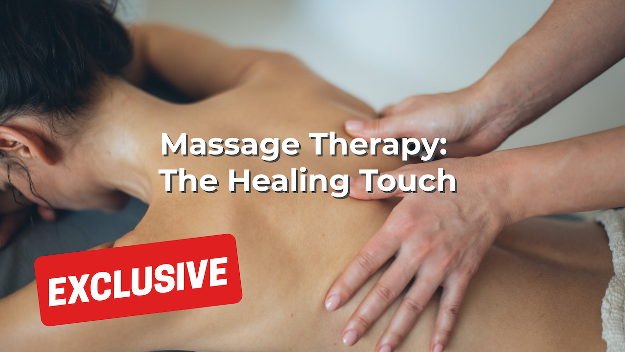 Massage Therapy: The Healing Touch