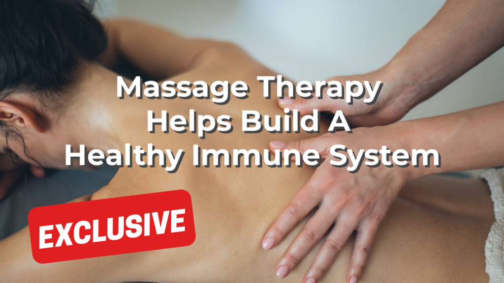 Massage Therapy Helps Build A Healthy Immune System