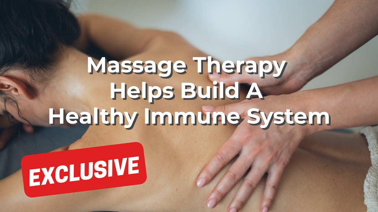 Massage Therapy Helps Build A Healthy Immune System