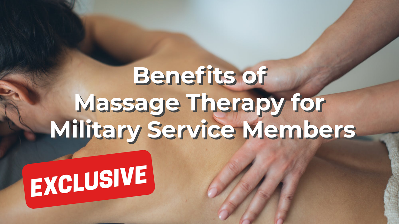 Benefits of Massage Therapy for Military Service Members