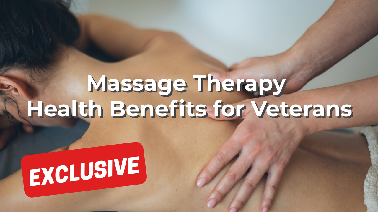 Massage Therapy Health Benefits for Veterans