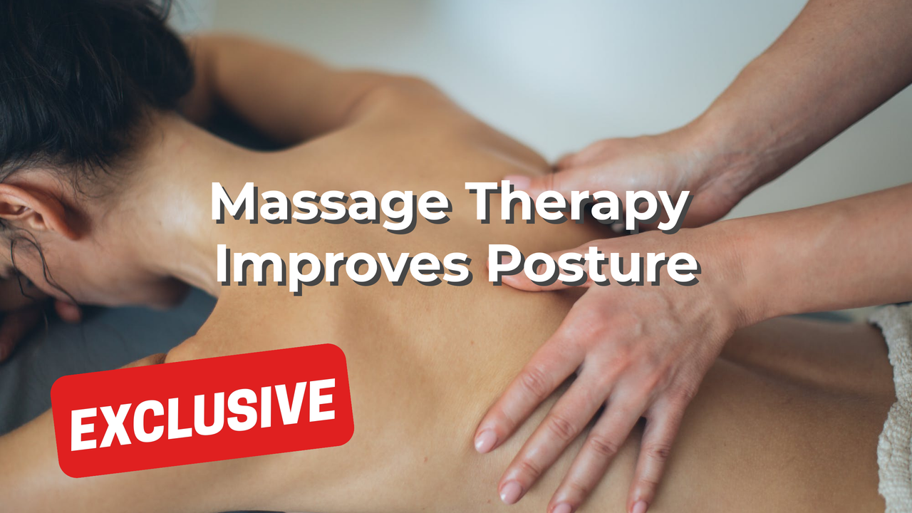 Massage Therapy Improves Posture