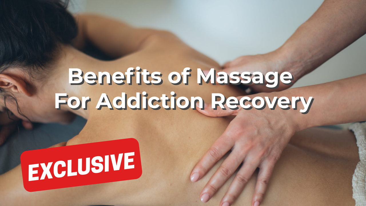 Benefits of Massage For Addiction Recovery