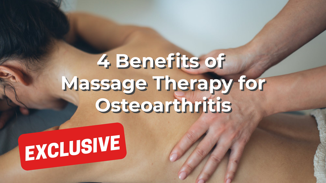 4 Benefits of Massage Therapy for Osteoarthritis