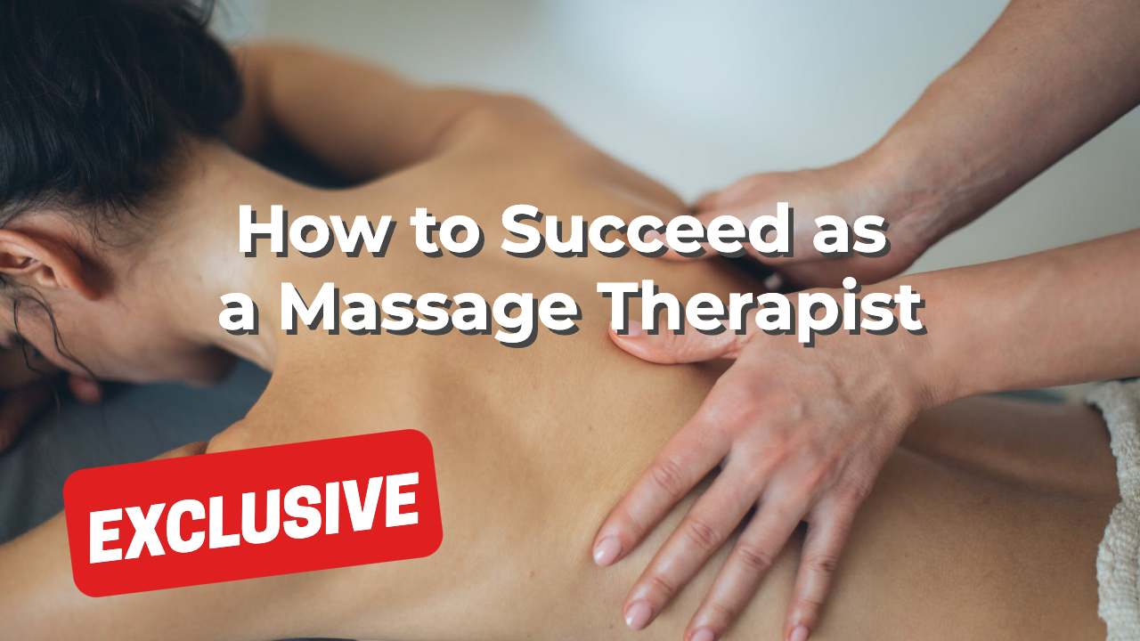 How to Succeed as a Massage Therapist