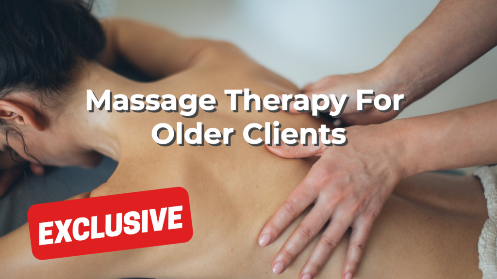 Massage Therapy For Older Clients