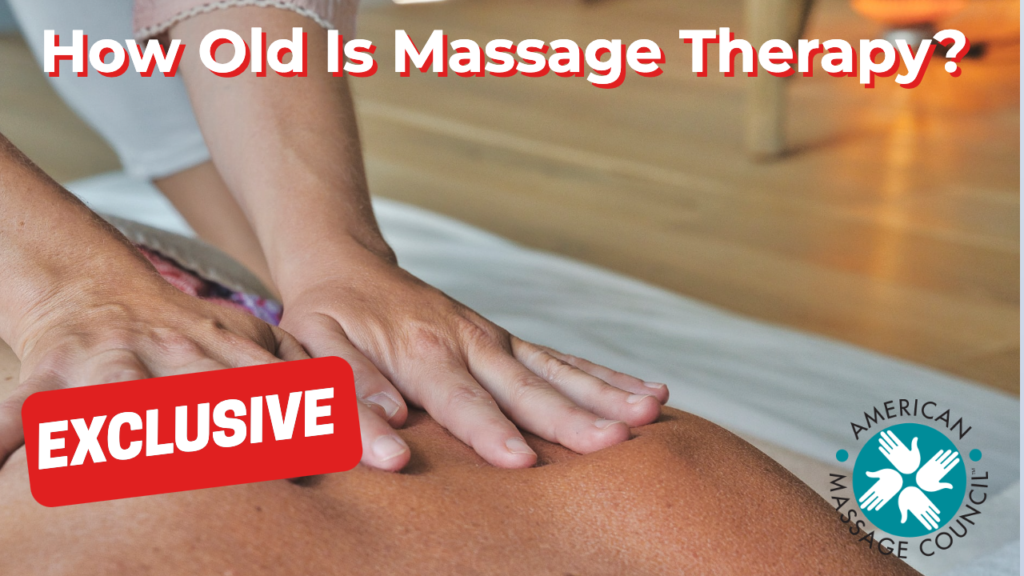 How Old Is Massage Therapy?