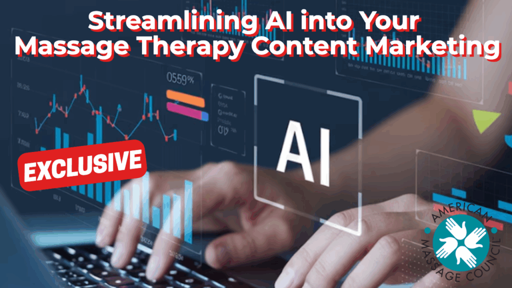 Streamlining AI into Your Massage Therapy Content Marketing