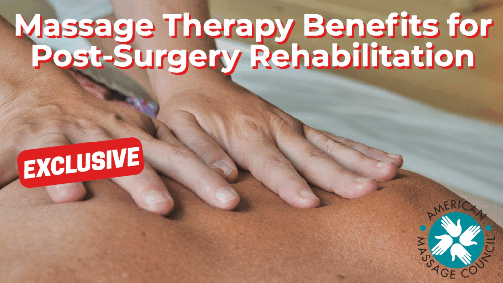Massage Therapy Benefits for Post-Surgery Rehabilitation